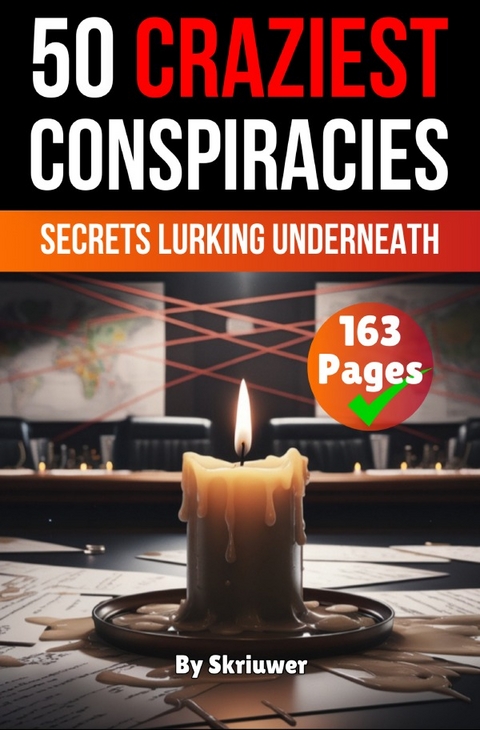 The 50 Craziest Conspiracies - Auke de Haan