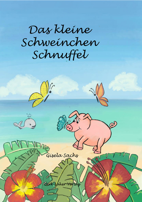 Das kleine Schweinchen Schnuffel - Gisela Sachs