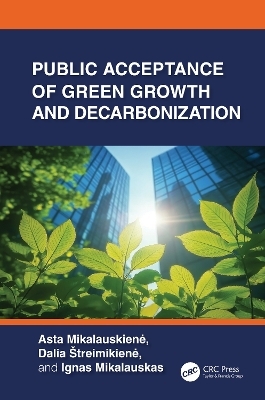 Public Acceptance of Green Growth and Decarbonization - Asta Mikalauskienė, Dalia &Scaron;treimikienė, Ignas Mikalauskas