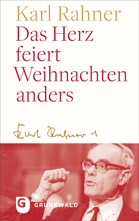 Das Herz feiert Weihnachten anders - Karl Rahner