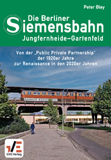 Die Berliner Siemensbahn Jungfernheide - Gartenfeld - Peter Bley