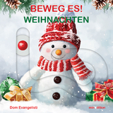 Beweg es! - Weihnachten - Dom Evangelisti