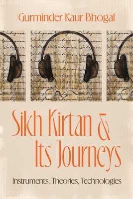 Sikh Kirtan and Its Journeys