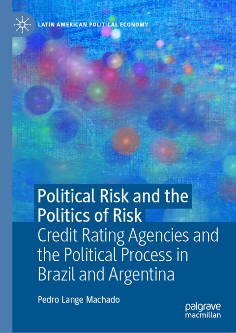 Political Risk and the Politics of Risk - Pedro Lange Machado