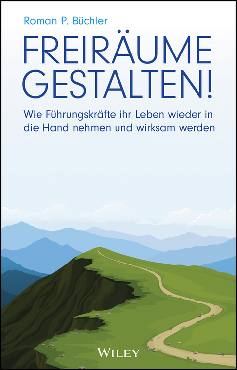 Freir&auml;ume gestalten! - Roman P. B&uuml;chler