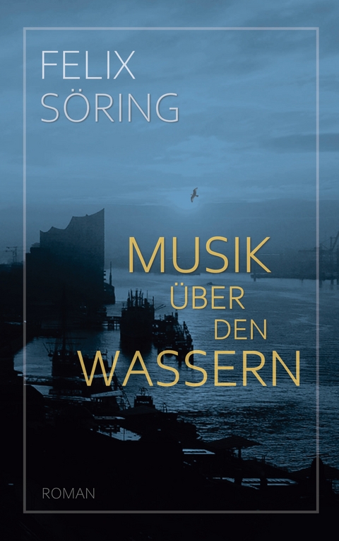 Musik &uuml;ber den Wassern - Felix S&ouml;ring