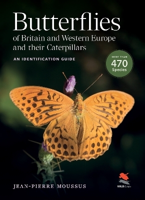 Butterflies of Britain and Western Europe and Their Caterpillars - Jean-Pierre Moussus