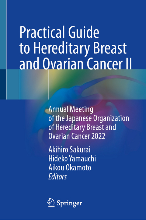Practical Guide to Hereditary Breast and Ovarian Cancer II - 
