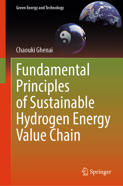 Fundamental Principles of Sustainable Hydrogen Energy Value Chain - Chaouki Ghenai