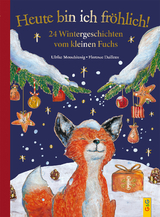 Heute bin ich fröhlich! 24 Wintergeschichten vom kleinen Fuchs - Geschenkausgabe - Ulrike Motschiunig