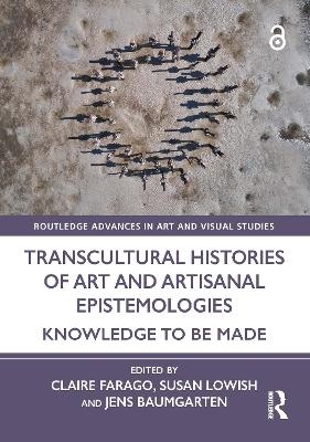 Transcultural Histories of Art and Artisanal Epistemologies - 