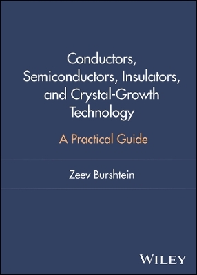 Conductors, Semiconductors, Insulators, and Crystal-Growth Technology - Zeev Burshtein