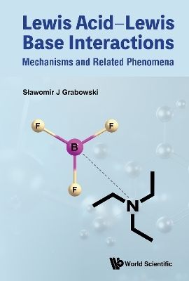Lewis Acid-lewis Base Interactions: Mechanisms And Related Phenomena