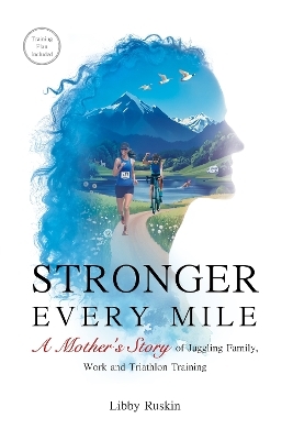 Stronger Every Mile - Libby Ruskin