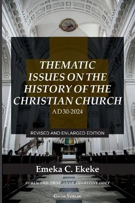 Thematic Issues on the History of the Christian Church, AD 30-2024