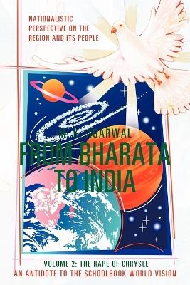 From Bharata to India - M K Agarwal