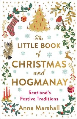 The Little Book of Christmas and Hogmanay - Anna Marshall