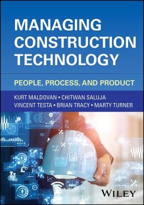 Managing Construction Technology - Kurt Maldovan, Chitwan Saluja, Vincent Testa, Brian Tracy, Marty Turner