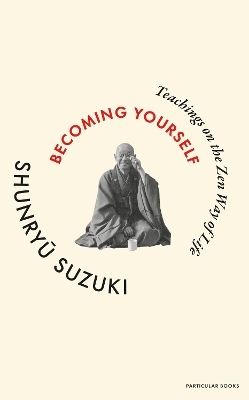 Becoming Yourself - Shunryu Suzuki