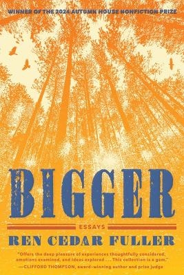 Bigger - Ren Cedar Fuller