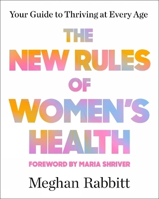 The New Rules of Women's Health - Meghan Rabbitt, Maria Shriver