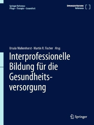 Interprofessionelle Bildung f&uuml;r die Gesundheitsversorgung - 