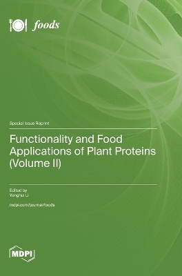 Functionality and Food Applications of Plant Proteins (Volume II)