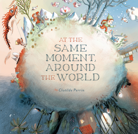 At the Same Moment, Around the World -  Clotilde Perrin