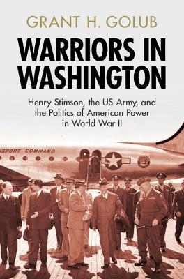Warriors in Washington - Grant H. Golub