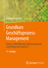Grundkurs Geschäftsprozess-Management - Gadatsch, Andreas