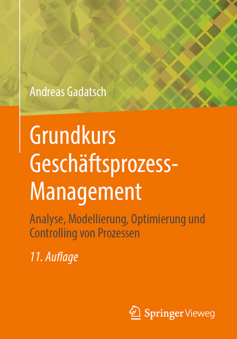 Grundkurs Geschäftsprozess-Management - Andreas Gadatsch