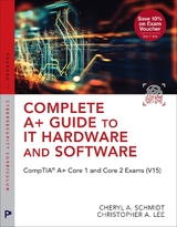 Complete A+ Guide to IT Hardware and Software - Schmidt, Cheryl; Lee, Christopher