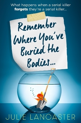 Remember Where You’ve Buried the Bodies - Julie Lancaster