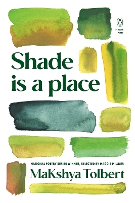 Shade is a place - MaKshya Tolbert