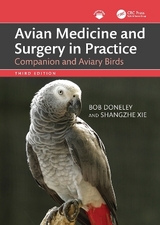 Avian Medicine and Surgery in Practice - Doneley, Bob; Xie, Shangzhe