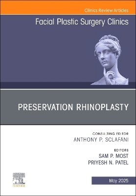 Preservation Rhinoplasty, An Issue of Facial Plastic Surgery Clinics of North America - 