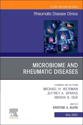 Microbiome and Rheumatic Diseases, An Issue of Rheumatic Disease Clinics of North America