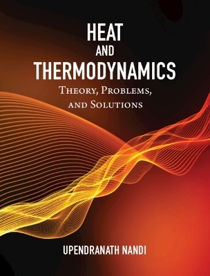 Heat and Thermodynamics - Upendranath Nandi
