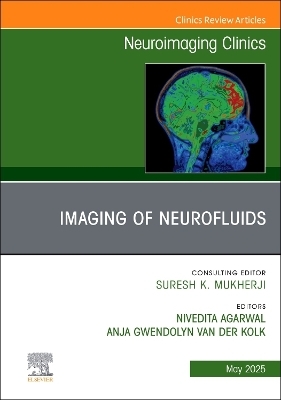 Imaging of Neurofluids, An Issue of Neuroimaging Clinics of North America - 