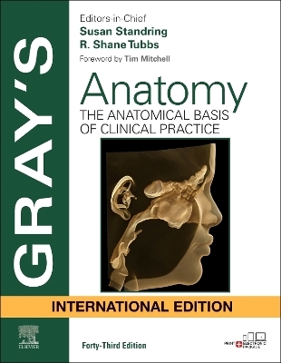 Gray's Anatomy: The Anatomical Basis of Clinical Practice - International Edition