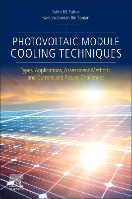 Photovoltaic Module Cooling Techniques - Sakhr M. Sultan, Kamaruzzaman Bin Sopian