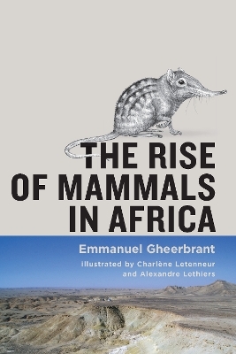 The Rise of Mammals in Africa - Emmanuel Gheerbrant