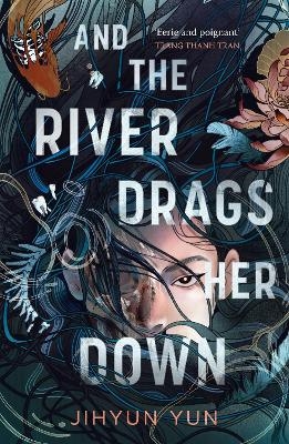 And the River Drags Her Down - Jihyun Yun