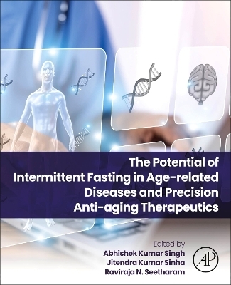 The Potential of Intermittent Fasting in Age-related Diseases and Precision Anti-aging Therapeutics - 