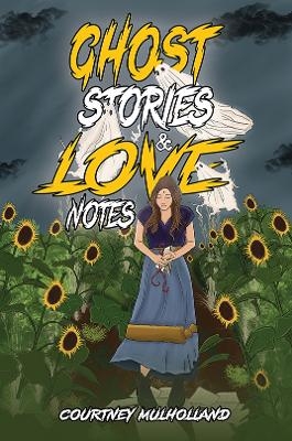 Ghost Stories & Love Notes - Courtney Mulholland