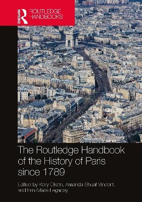 The Routledge Handbook of the History of Paris since 1789 - 