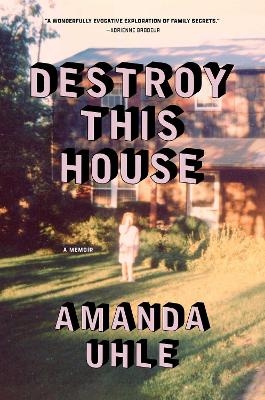 Destroy This House - Amanda Uhle