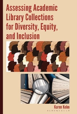 Assessing Academic Library Collections for Diversity, Equity, and Inclusion - Karen Kohn