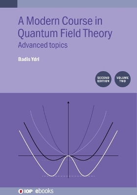 A Modern Course in Quantum Field Theory, Volume 2 (Second Edition) - Badis Ydri