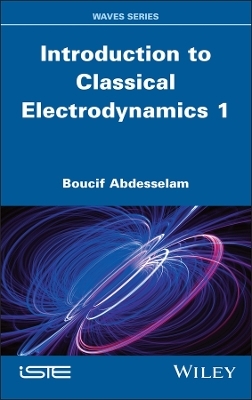 Introduction to Classical Electrodynamics 1 - Boucif Abdesselam